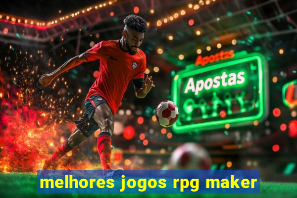 melhores jogos rpg maker